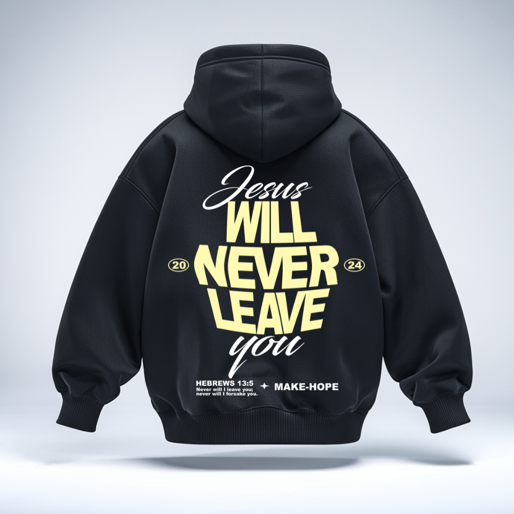 Jesus will never leave Oversized Hoodie MarketPrint