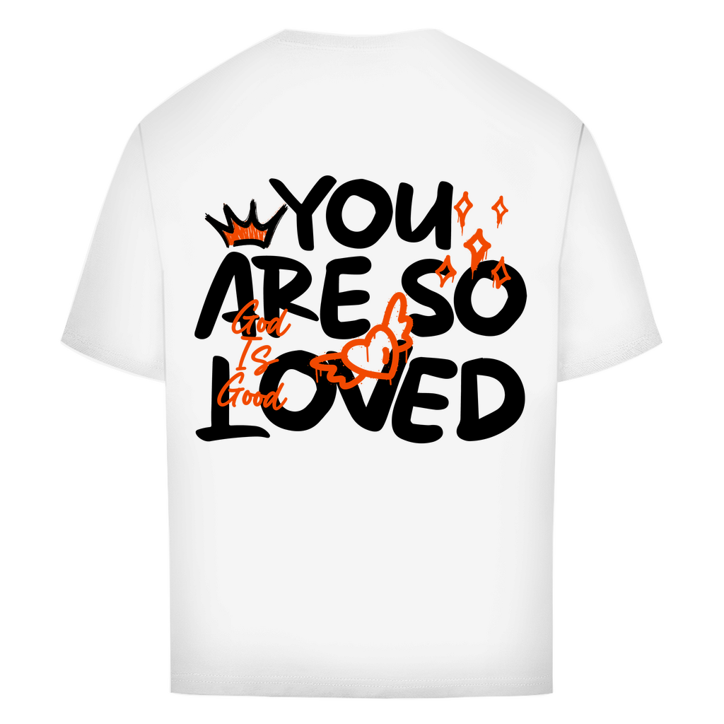 You are so Loved Oversize T-Shirt Printegy