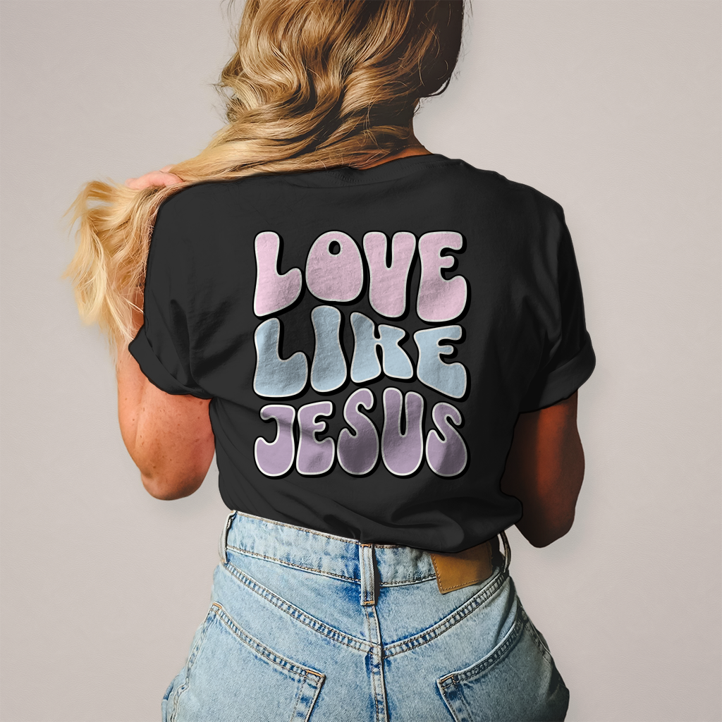 Love Like Jesus Frauen Shirt Printegy