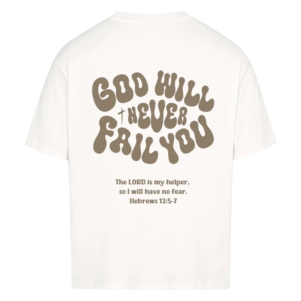 God will never fail you Oversized Shirt Marketprint