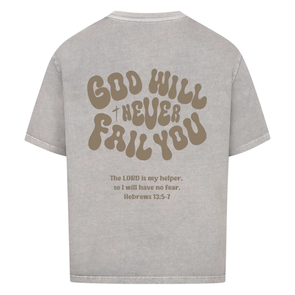 God will never fail you Oversized Shirt Marketprint