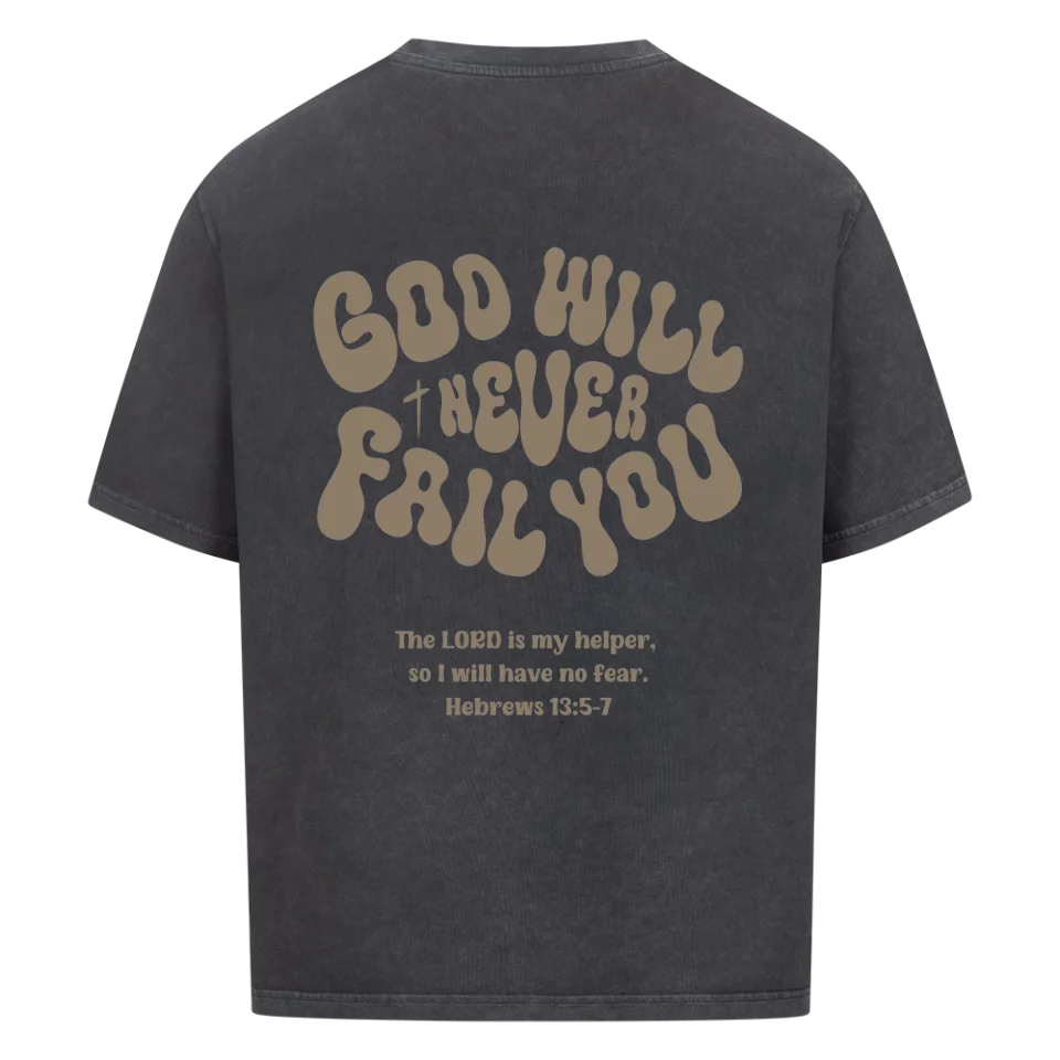 God will never fail you Oversized Shirt Marketprint