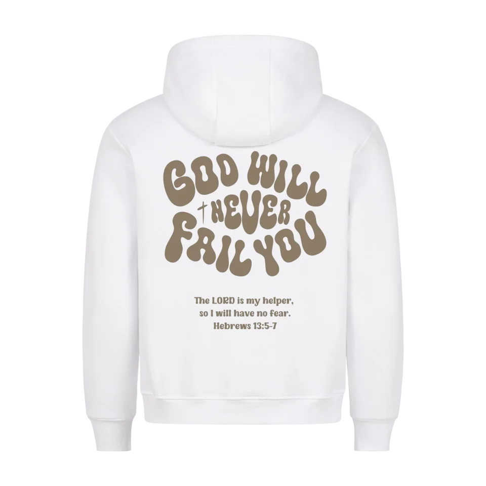 God will never fails you Hoodie Marketprint