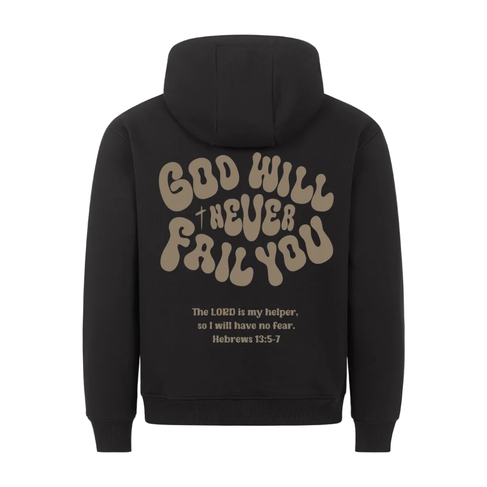 God will never fails you Hoodie Marketprint