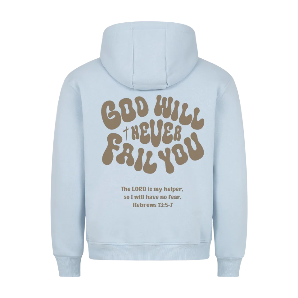 God will never fails you Hoodie Marketprint