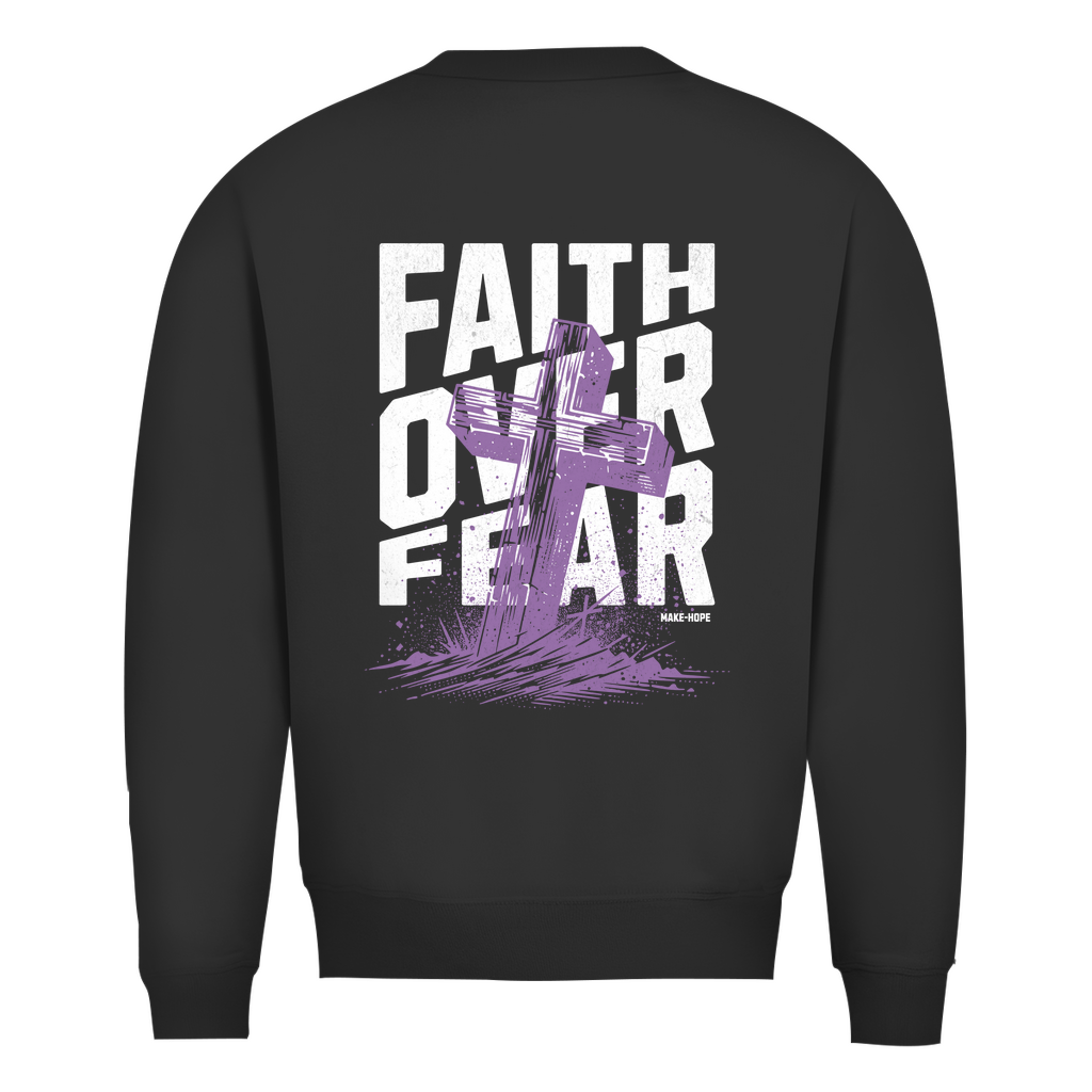 Faith over Fear Sweatshirt Printegy