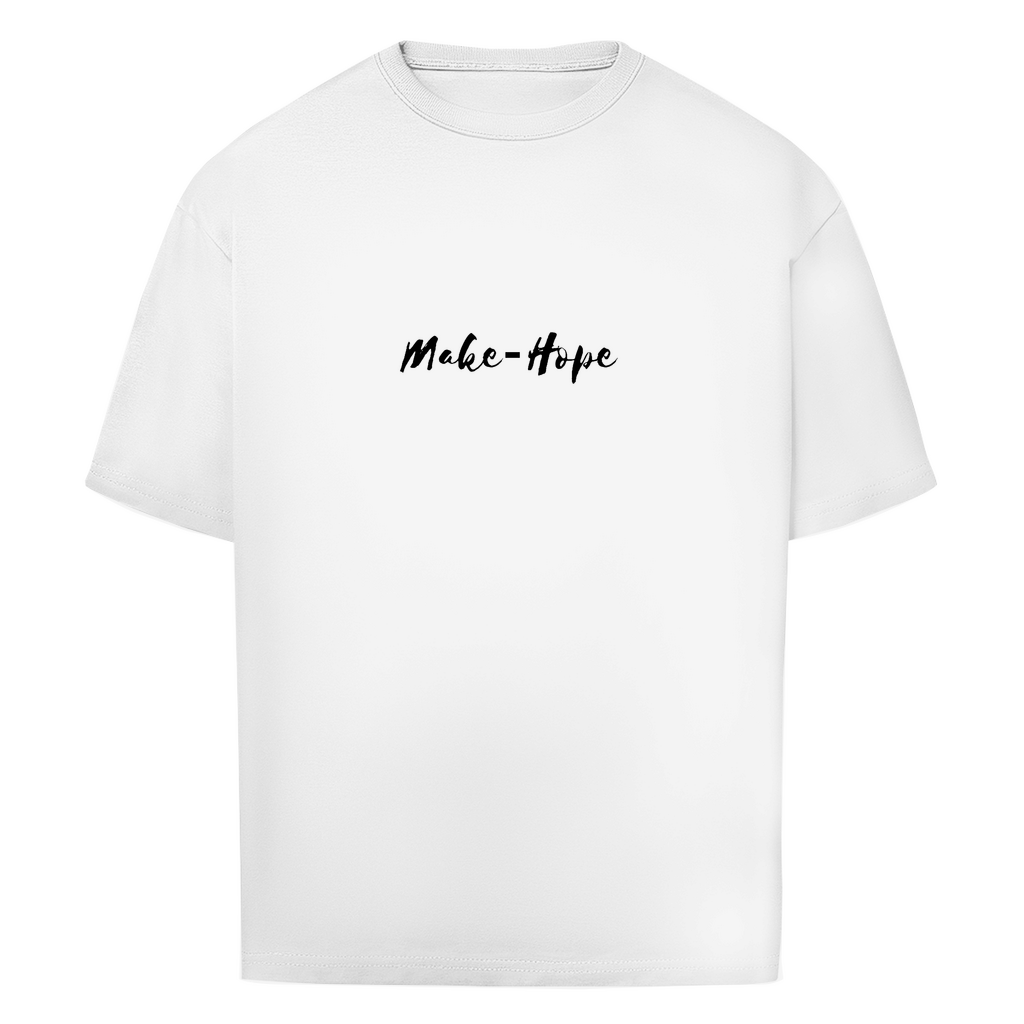 Make-Hope Oversize T-Shirt Printegy