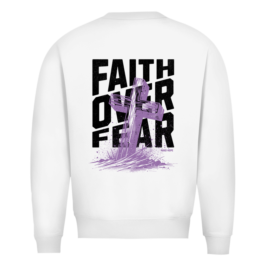 Faith over Fear Sweatshirt Printegy