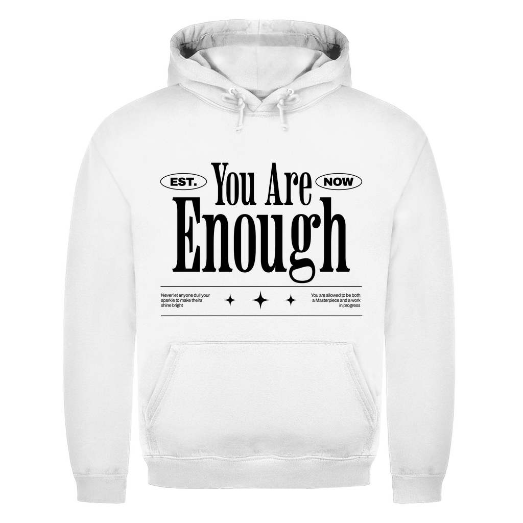 You are Enough Unisex  Hoodie Printegy