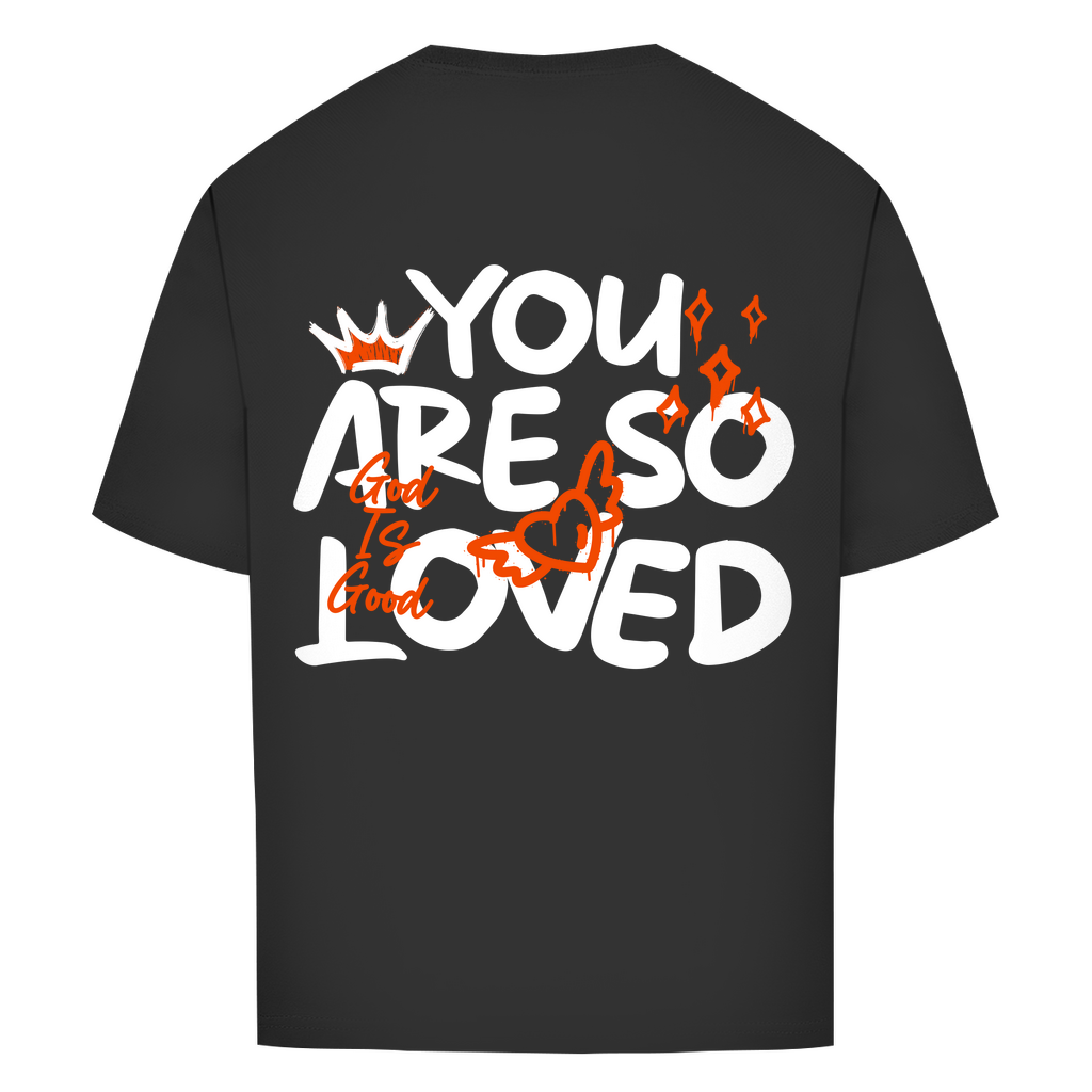 You are so Loved Oversize T-Shirt Printegy