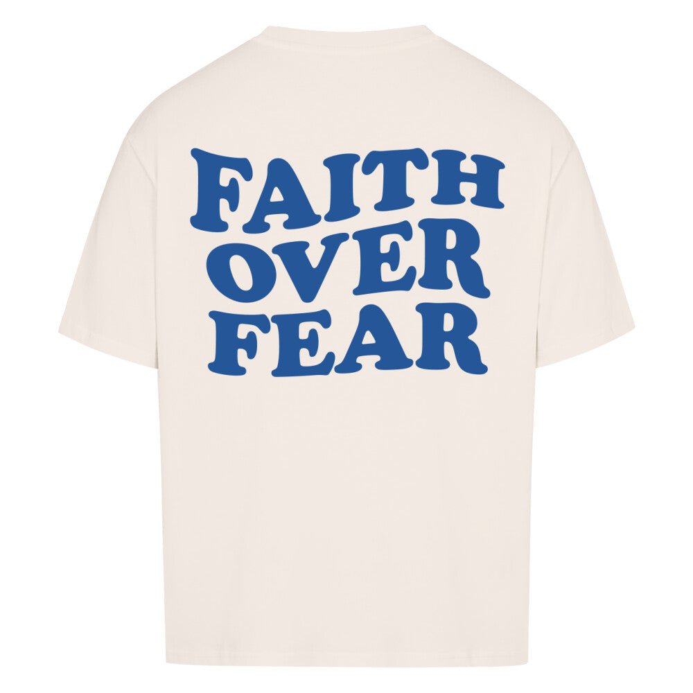 Faith Over Fear Oversized Shirt - Make-Hope