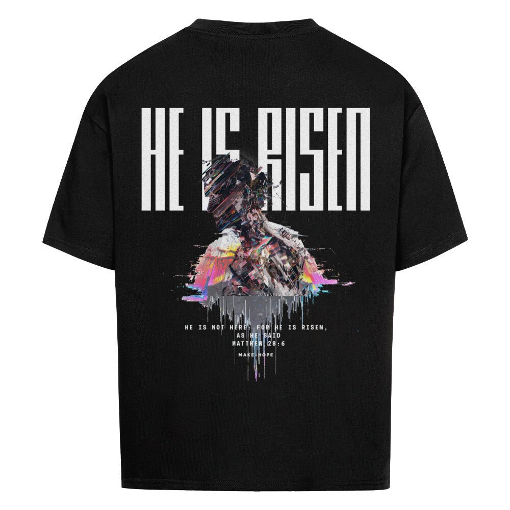 He is Risen Oversized Shirt - Make-Hope