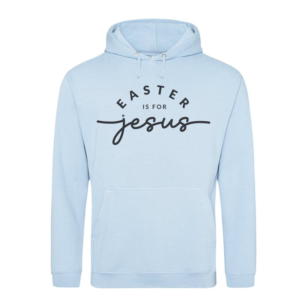 Easter is for Jesus Hoodie - Make-Hope