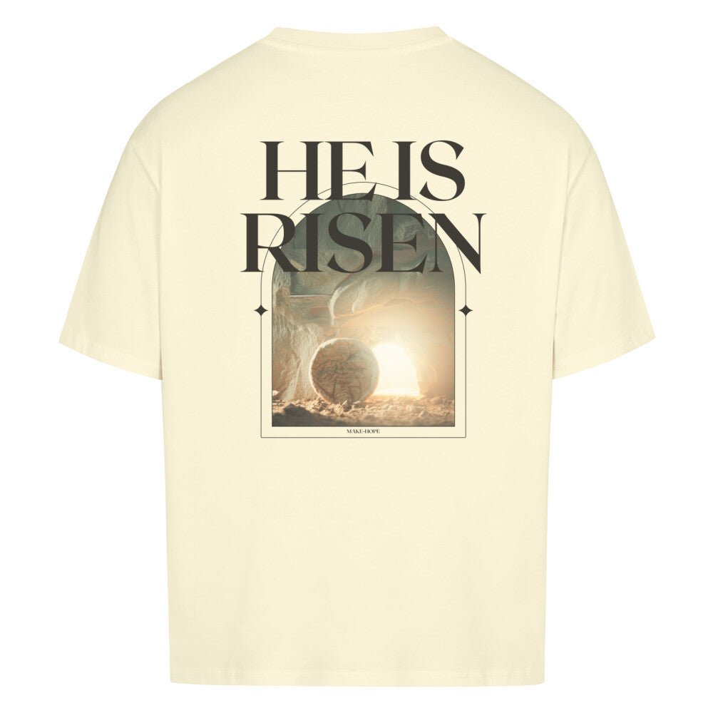 He is Risen Oversized Shirt - Make-Hope