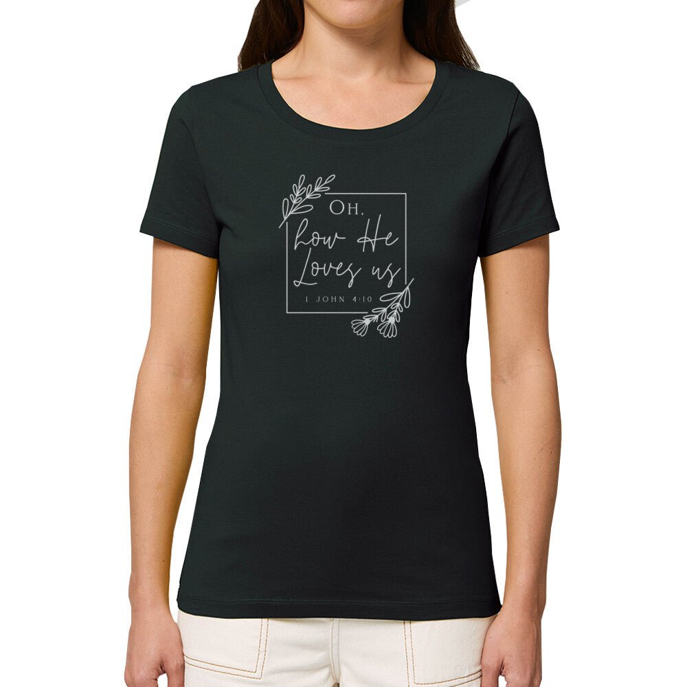 How He Loves Us Premium Frauen Shirt - Make-Hope