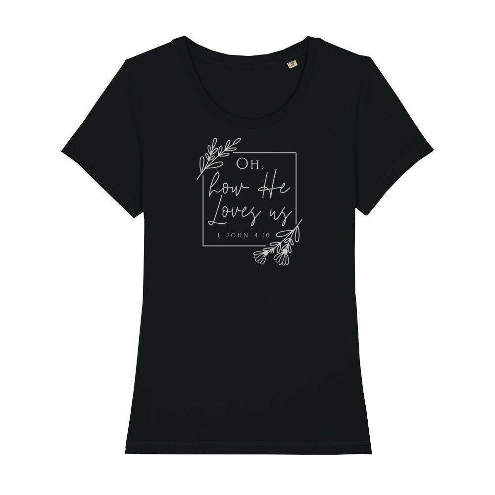 How He Loves Us Premium Frauen Shirt - Make-Hope