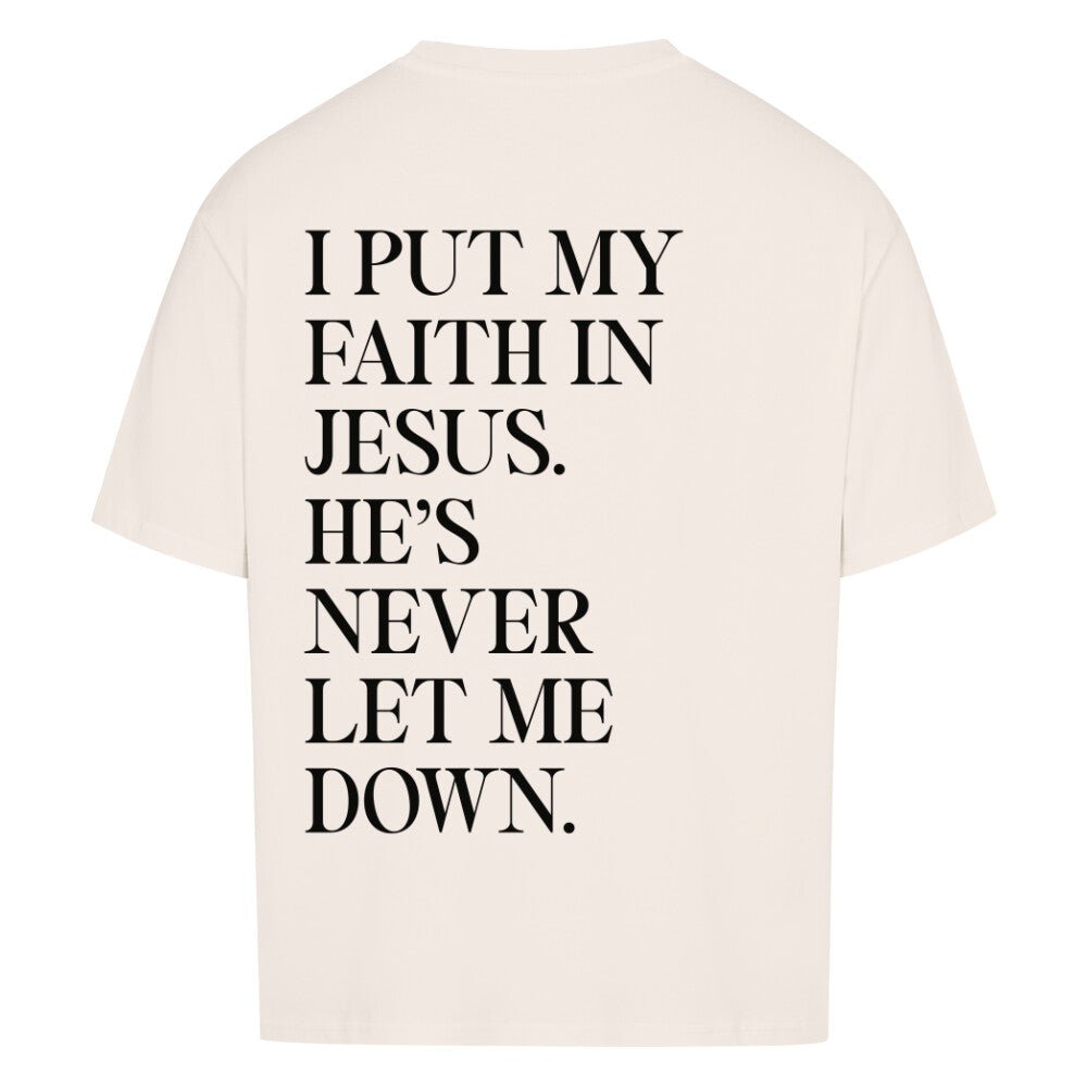 I put my faith in Jesus Oversized Shirt - Make-Hope