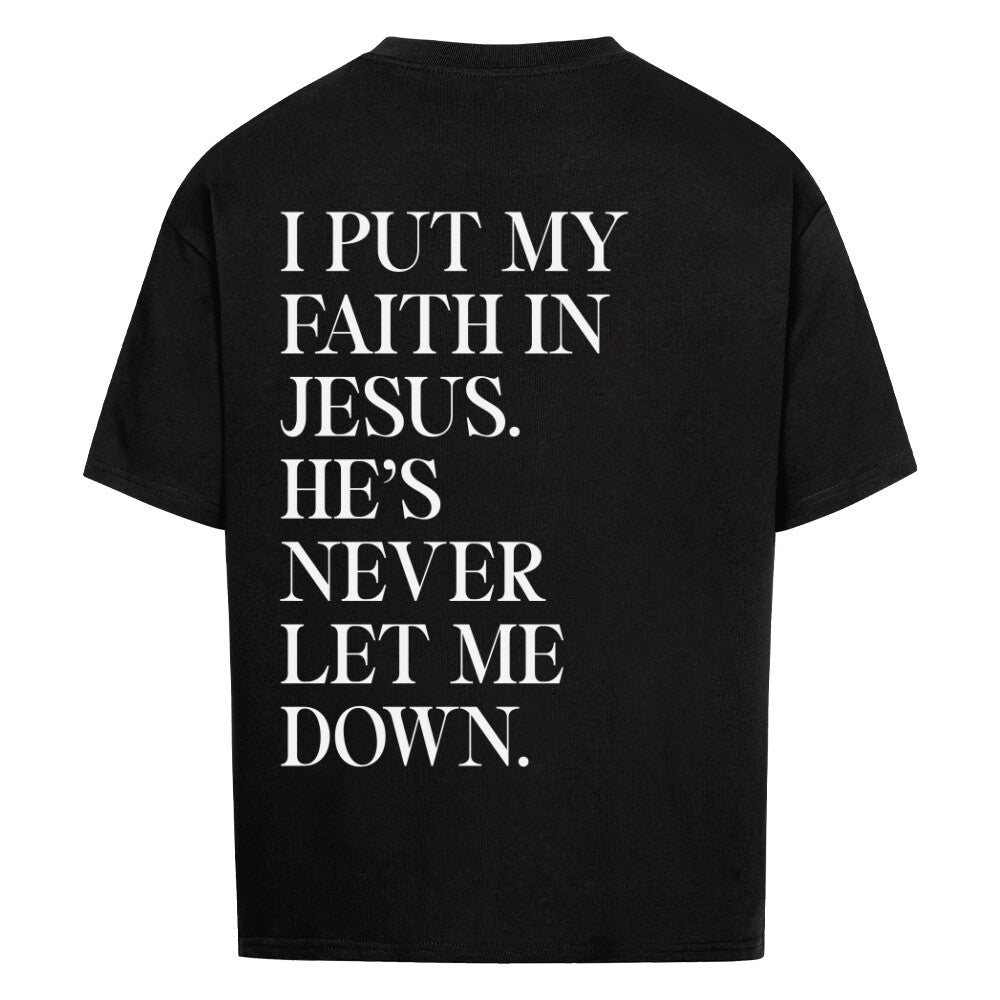 I put my faith in Jesus Oversized Shirt - Make-Hope