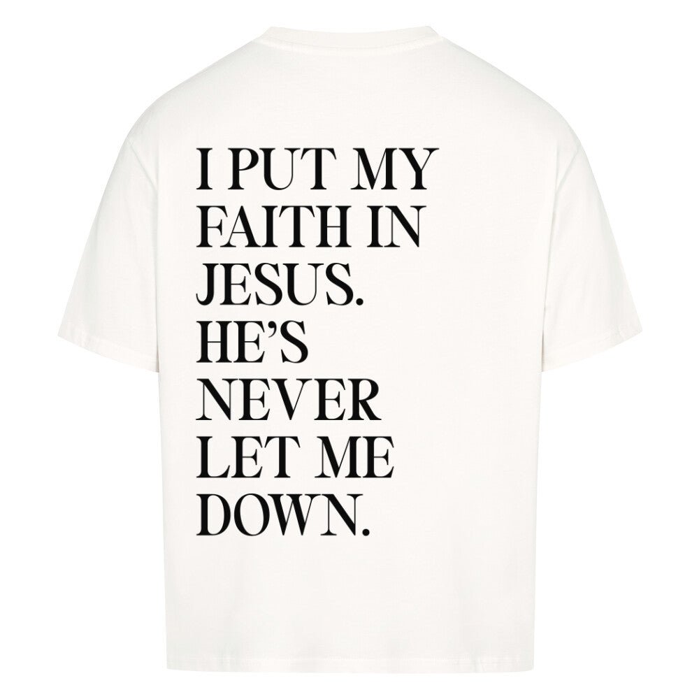 I put my faith in Jesus Oversized Shirt - Make-Hope