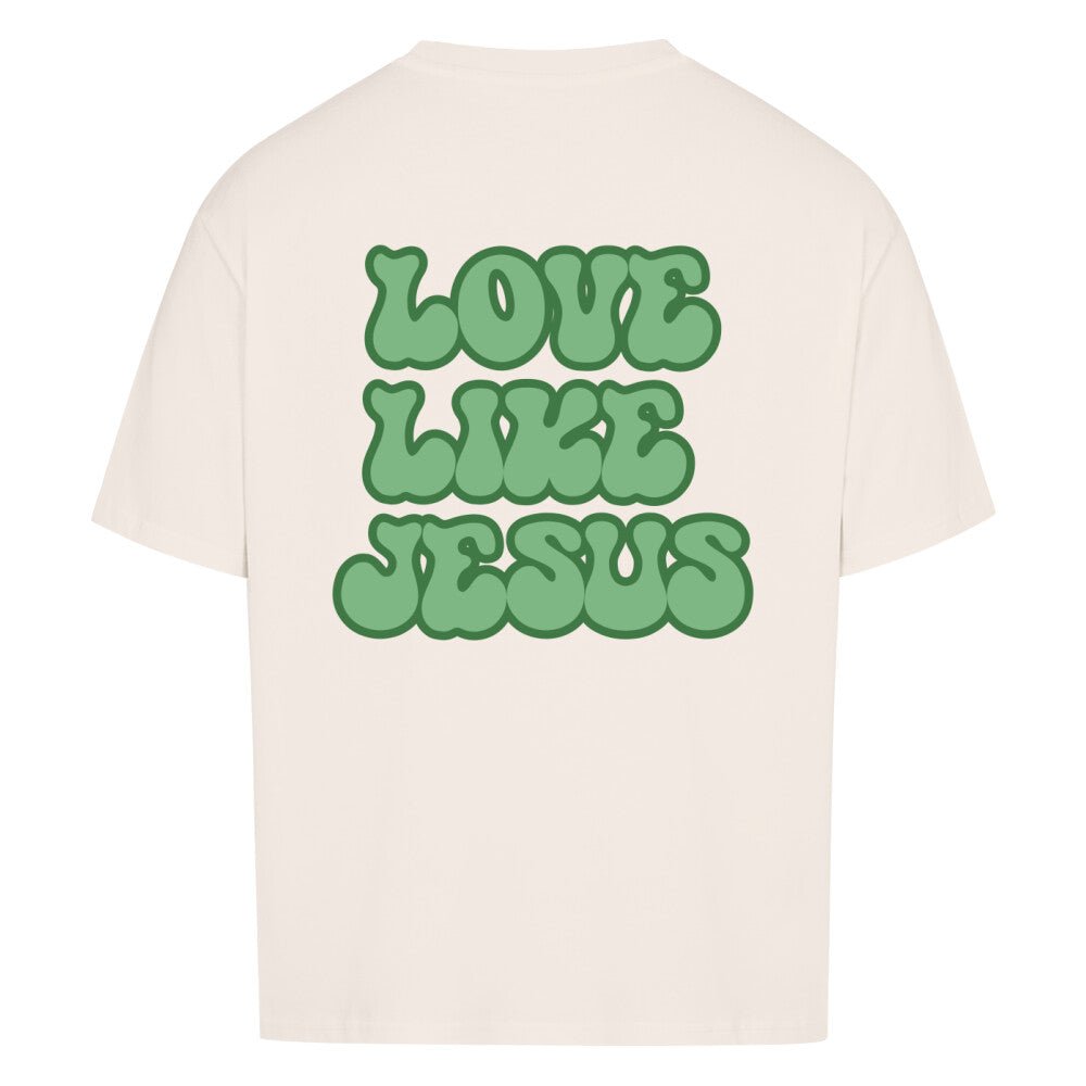 Love Like Jesus Oversized Shirt - Make-Hope