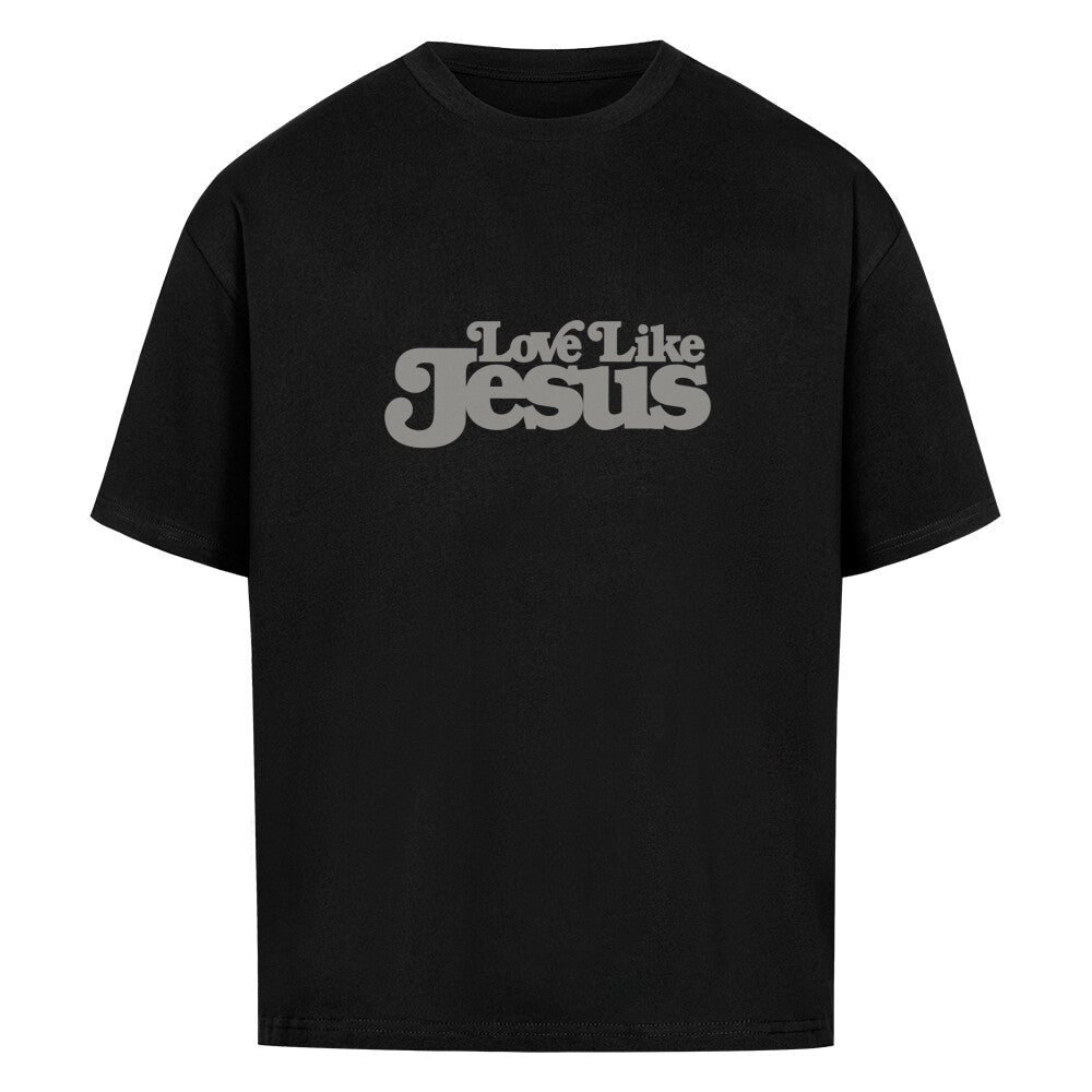 Love like Jesus Oversized Shirt - Make-Hope