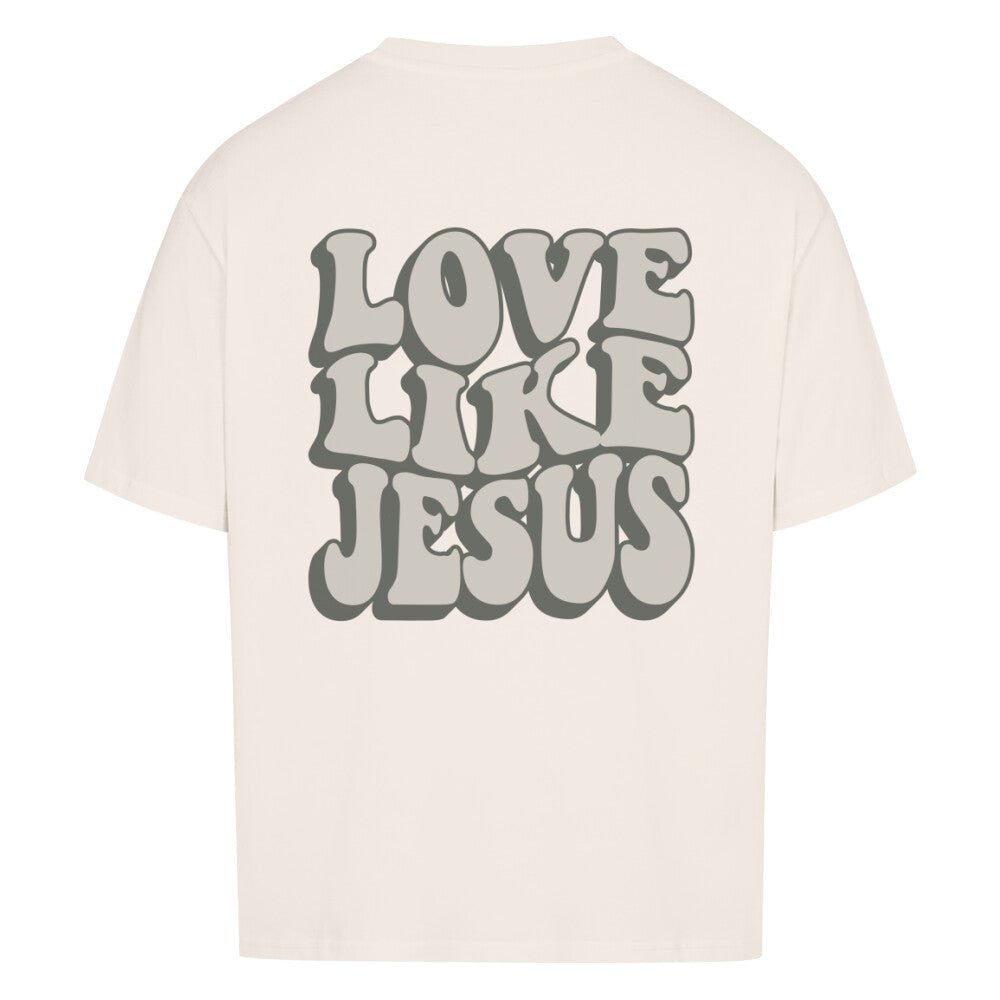 Love Like Jesus premium Oversized Shirt - Make-Hope