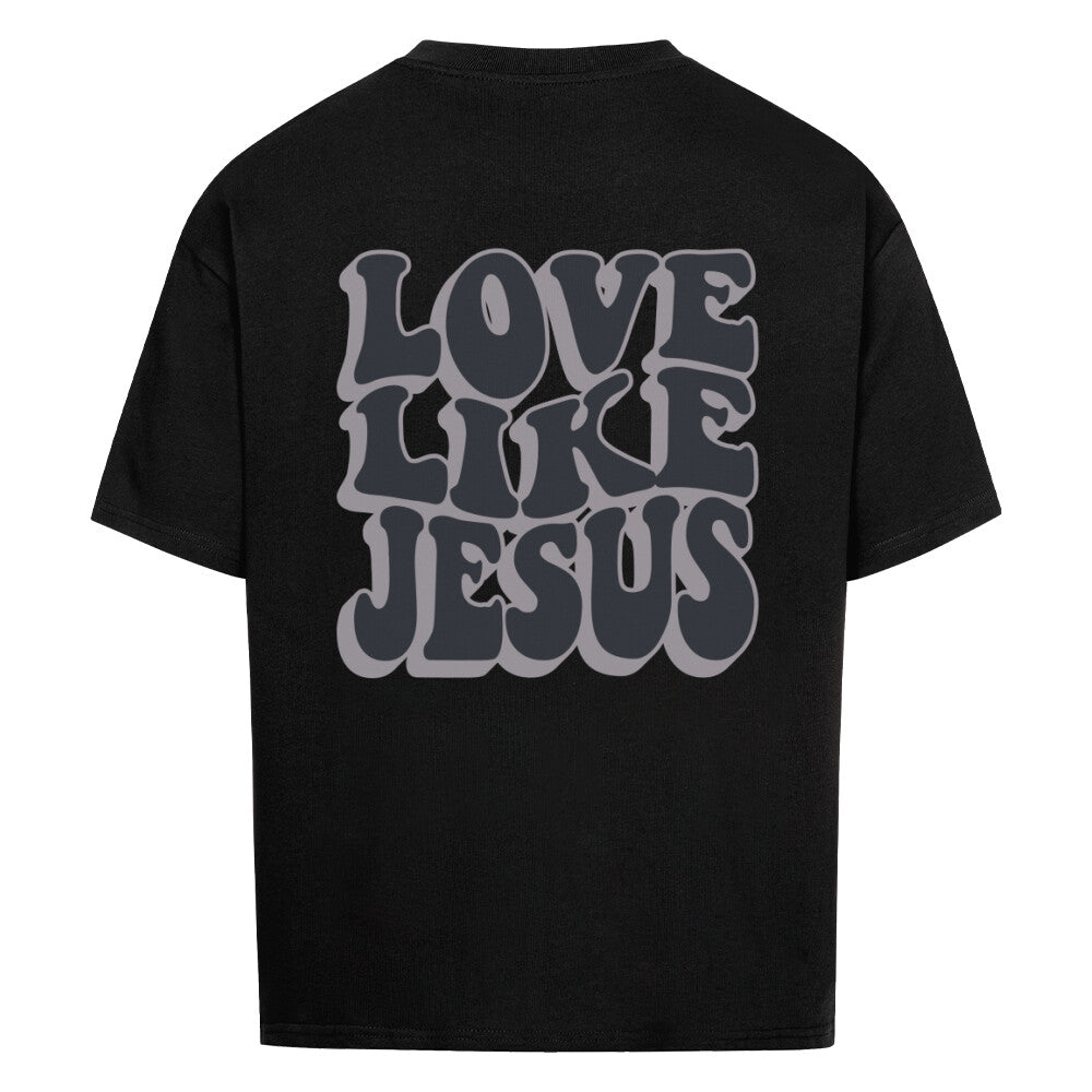 Love Like Jesus premium Oversized Shirt - Make-Hope