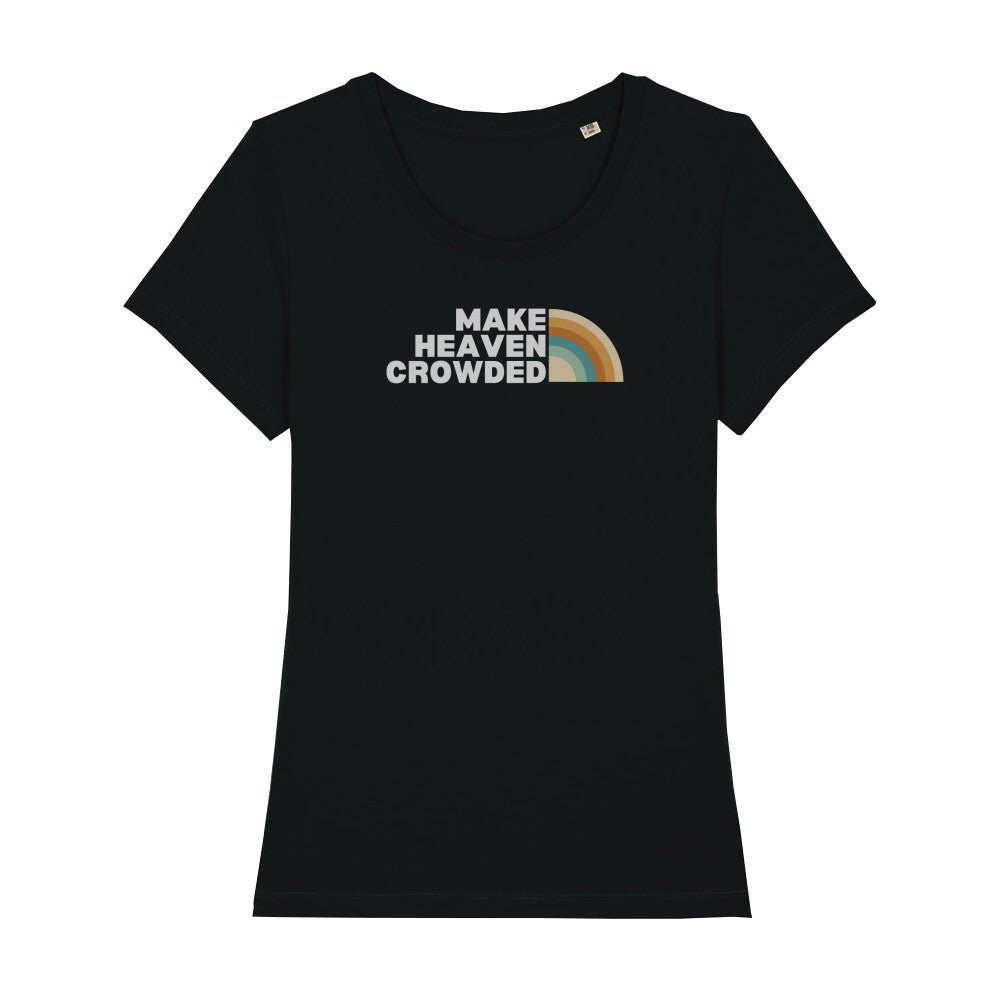 Make heaven crowded Frauen Shirt - Make-Hope