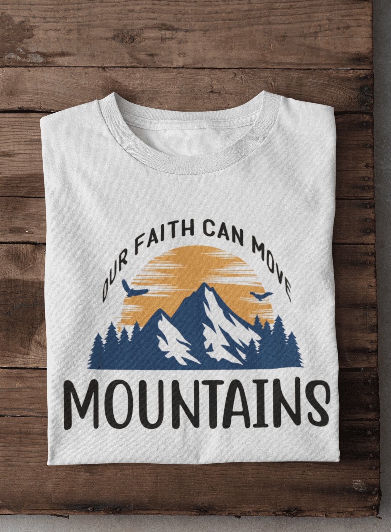 Our Faith can move Mountains Shirt - Make-Hope