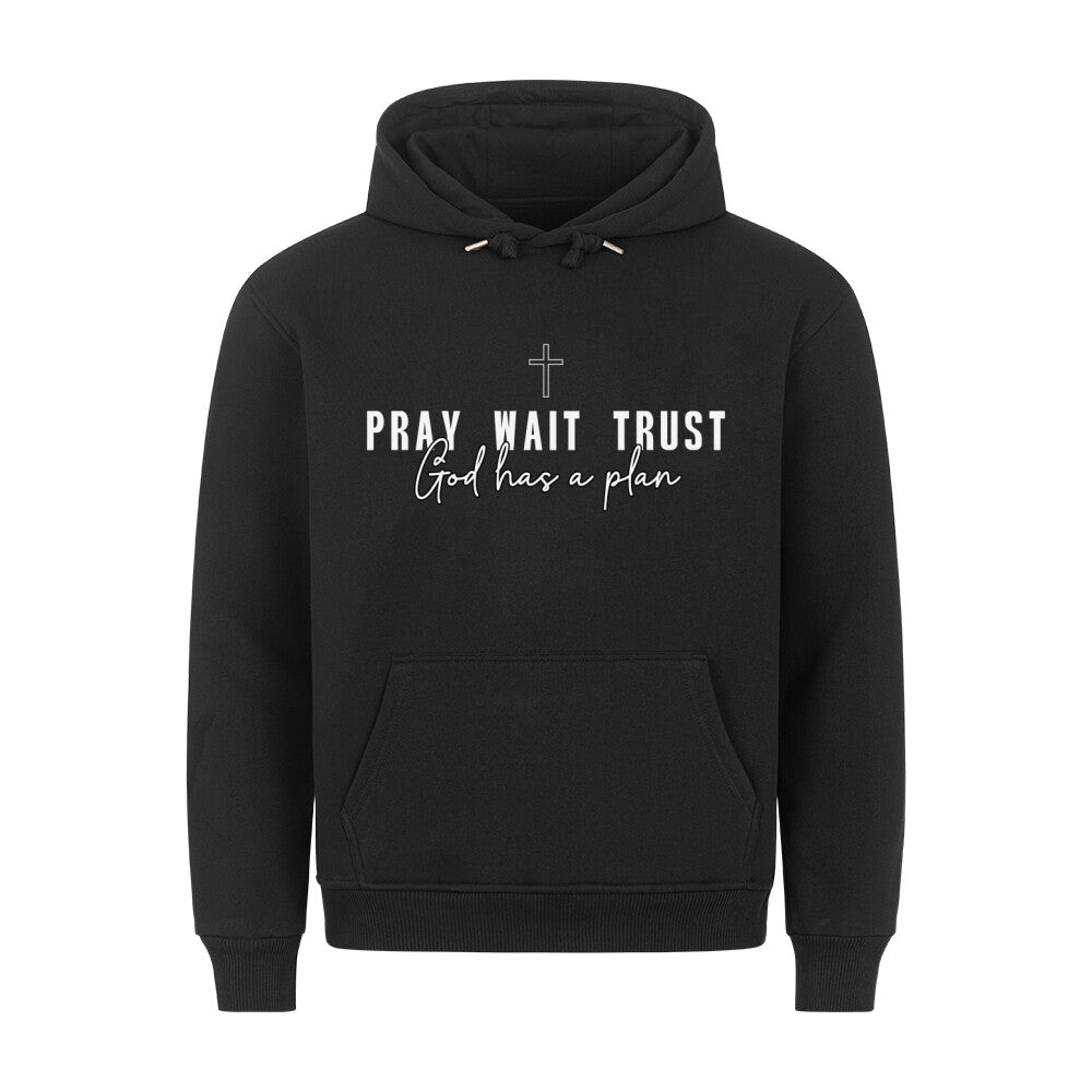 Pray Wait Trust Hoodie - Make-Hope