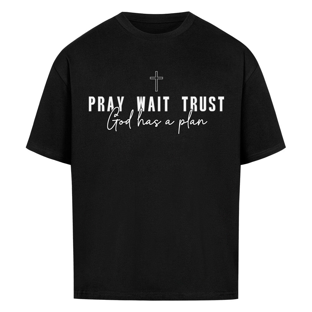 Pray Wait Trust Oversized Shirt - Make-Hope