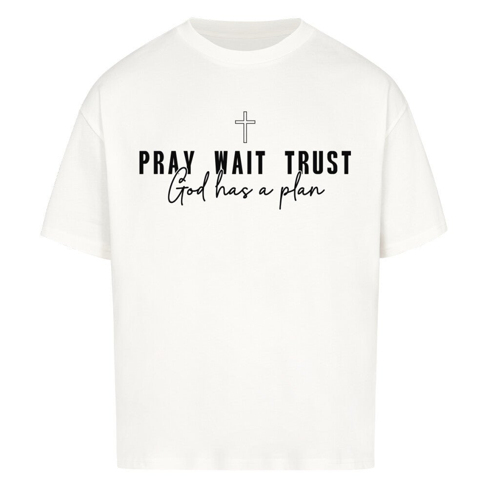 Pray Wait Trust Oversized Shirt - Make-Hope