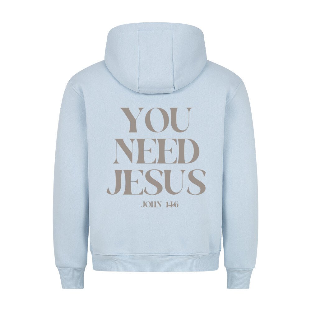 You need Jesus Hoodie - Make-Hope