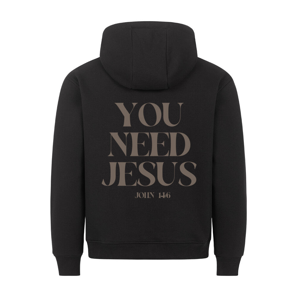 You need Jesus Hoodie - Make-Hope