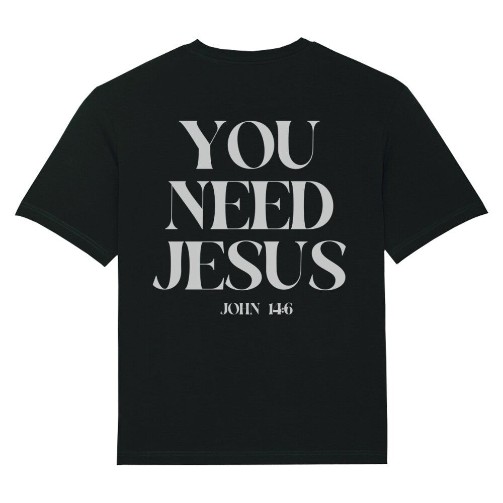 You need Jesus Oversize Shirt - Make-Hope