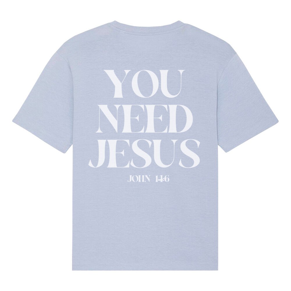 You need Jesus Oversize Shirt - Make-Hope