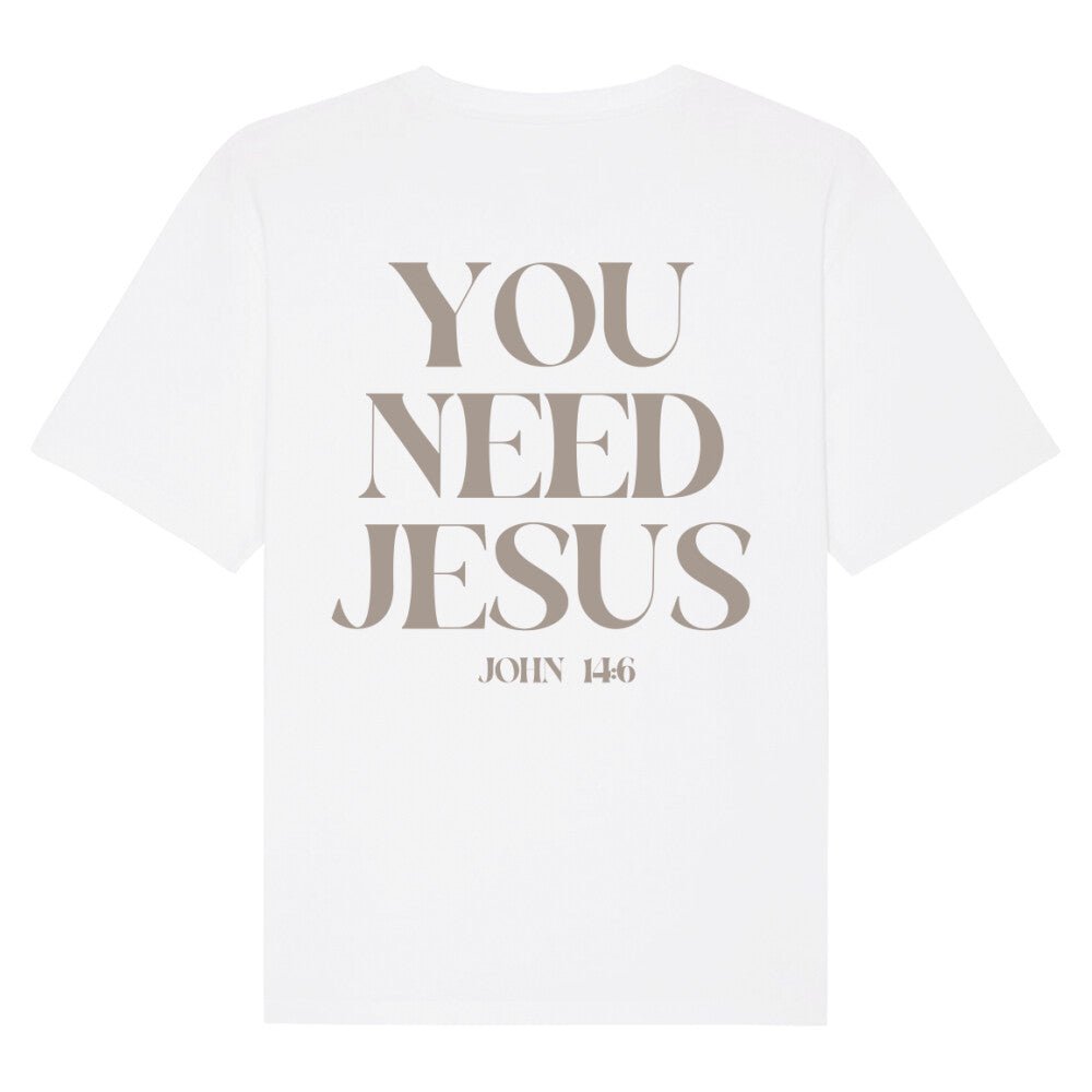 You need Jesus Oversize Shirt - Make-Hope